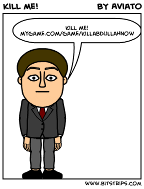 Kill me!