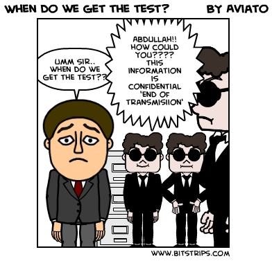 When do we get the test?