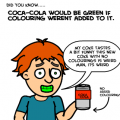 Coca Cola (no added colouring)